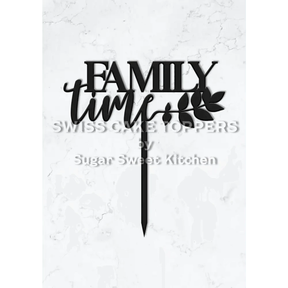 Cake Topper ’Family Time!’ - Acryl Schwarz - Sugar Sweet Kitchen