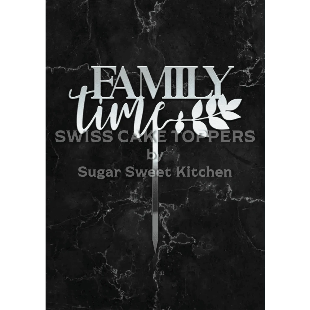 Cake Topper ’Family Time!’ - Acryl Silber - Sugar Sweet Kitchen