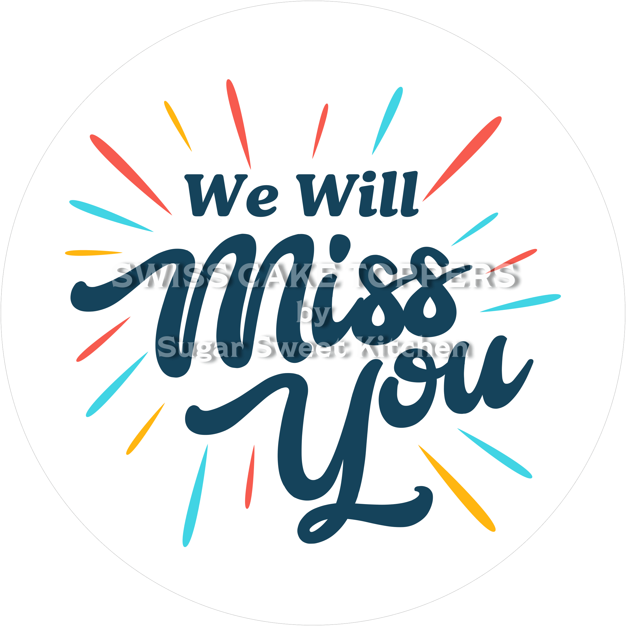 Miss You-Tortenaufleger - Bye4 - personalisierbar - Fondant- Torten- & Cupcakeaufleger Sugar Sweet Kitchen