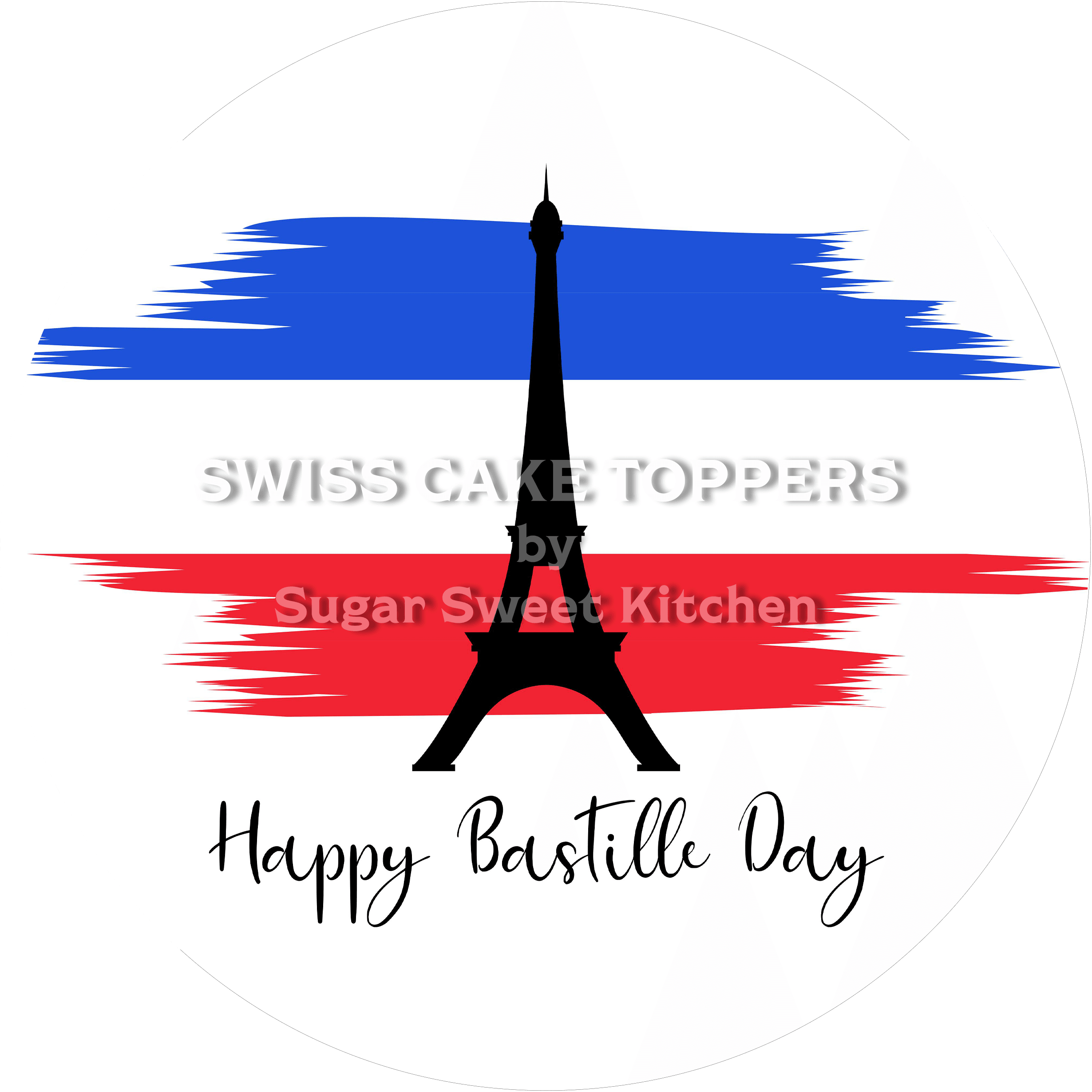 Nationalfeiertag Frankreich - Tortenaufleger3 - personalisierbar - Fondant- Torten- & Cupcakeaufleger Sugar Sweet