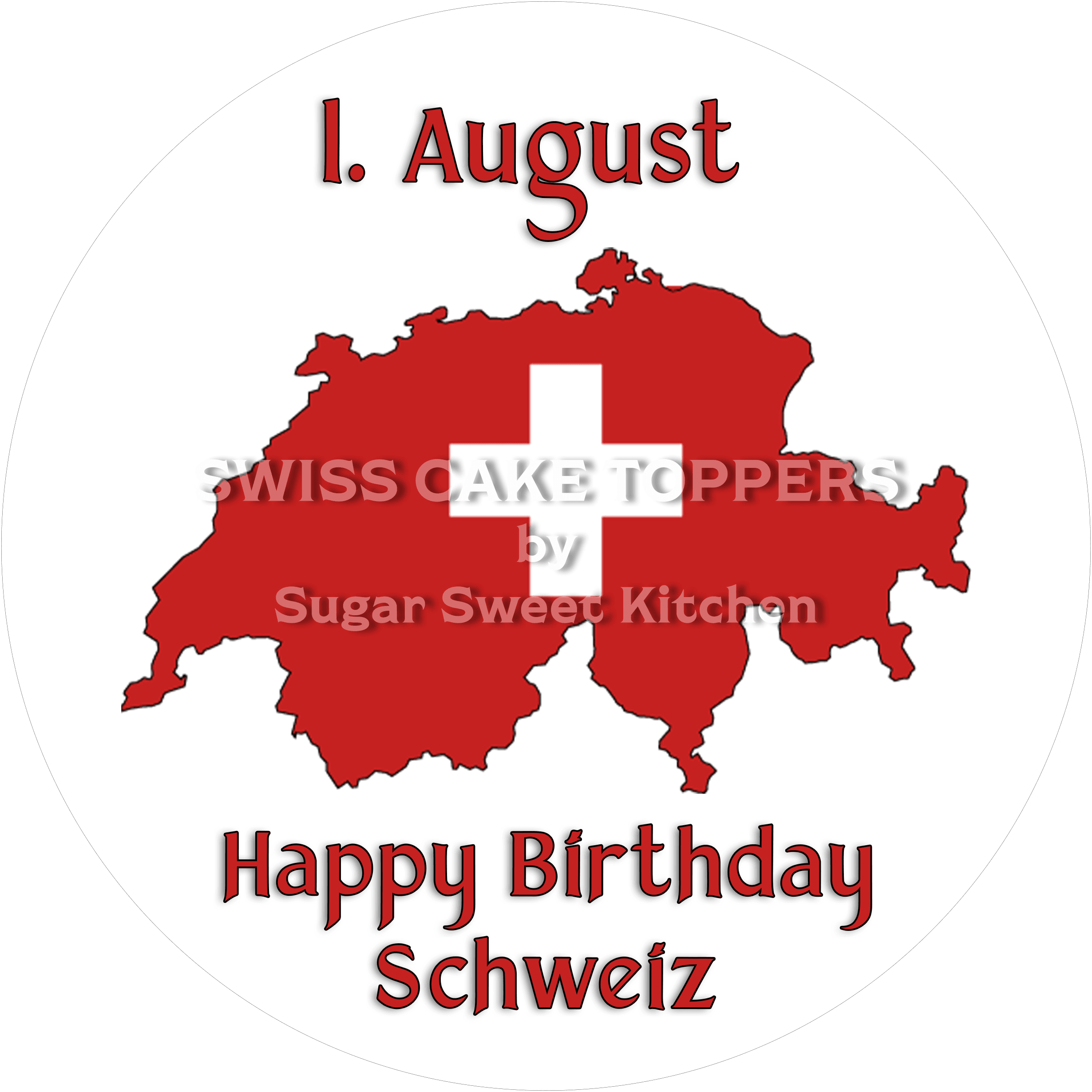 Nationalfeiertag Schweiz - Tortenaufleger2 - personalisierbar - Fondant- Torten- & Cupcakeaufleger Sugar Sweet Kitchen