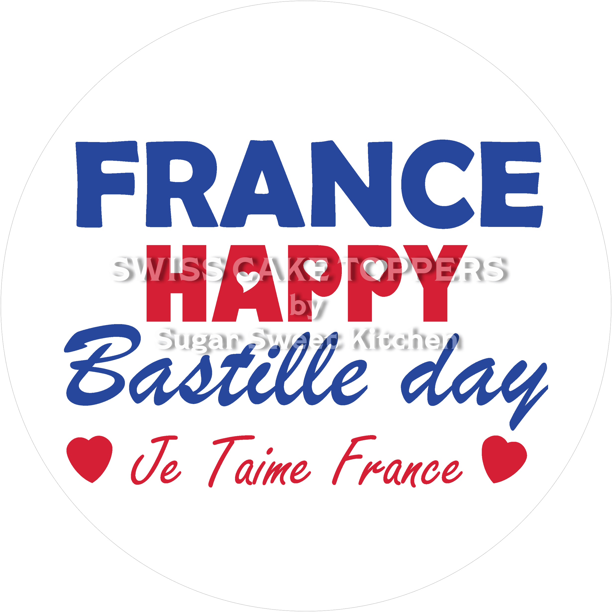 Nationalfeiertag Frankreich - Tortenaufleger1 - personalisierbar - Fondant- Torten- & Cupcakeaufleger Sugar Sweet