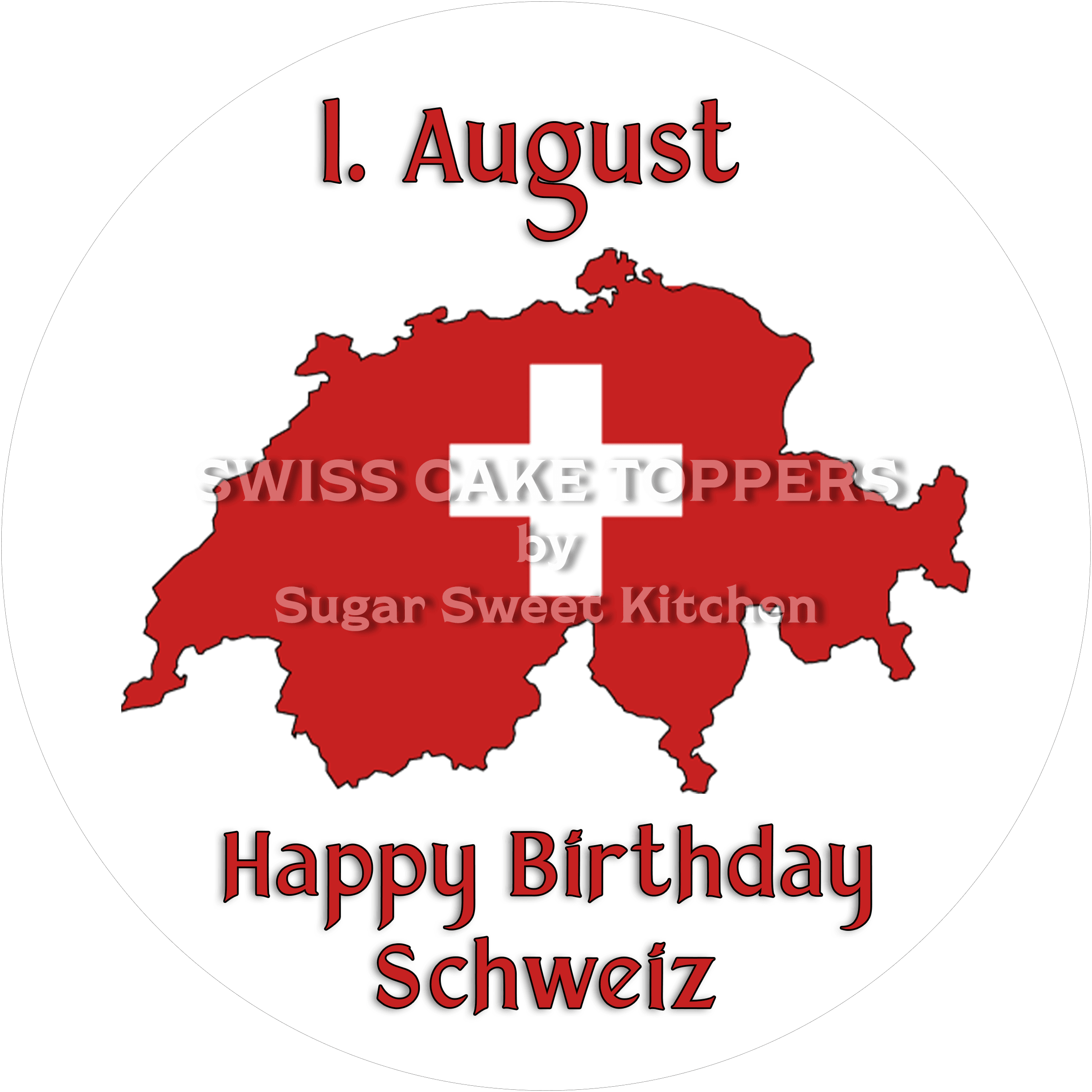 Nationalfeiertag Schweiz - Tortenaufleger2 - personalisierbar - Fondant- Torten- & Cupcakeaufleger Sugar Sweet Kitchen