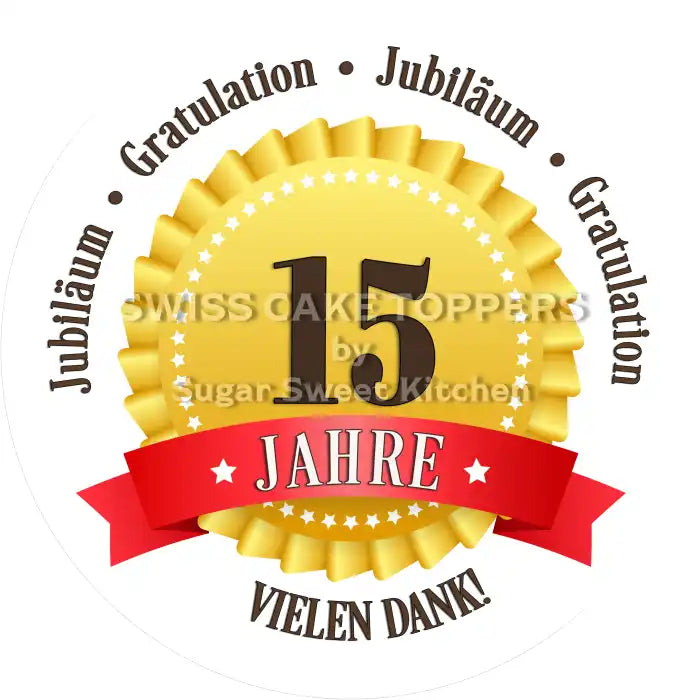 Jubiläums-Tortenaufleger „15 Jahre“ mit Text - Fondant- Torten- & Cupcakeaufleger Sugar Sweet Kitchen
