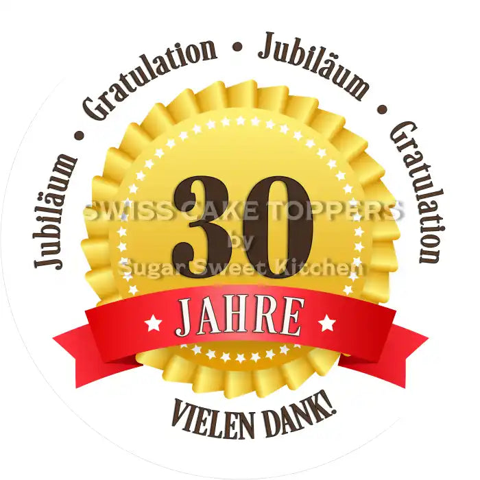 Jubiläums-Tortenaufleger „30 Jahre“ mit Text - Fondant- Torten- & Cupcakeaufleger Sugar Sweet Kitchen