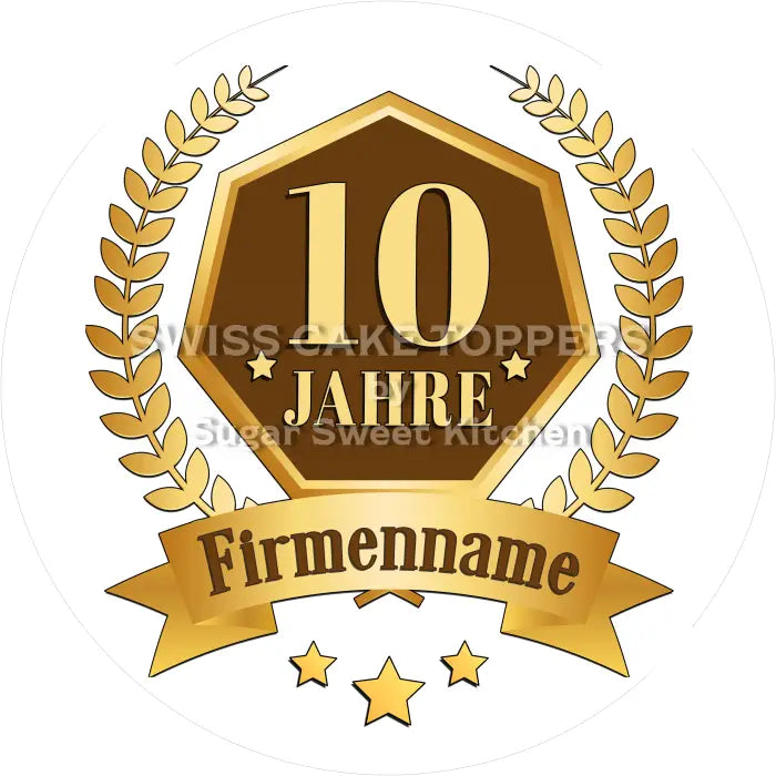 Tortenaufleger 10 Jahre Firmenjubiläum - essbar & personalisierbar - Fondant- Torten- Cupcakeaufleger Sugar Sweet