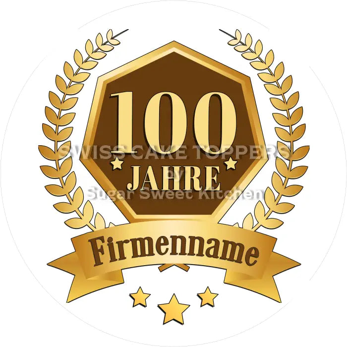 Tortenaufleger 100 Jahre Firmenjubiläum - essbar & personalisierbar - Fondant- Torten- Cupcakeaufleger Sugar Sweet