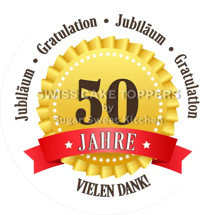 Tortenaufleger 50 Jahre Firmenjubiläum - essbar & personalisierbar - Fondant- Torten- Cupcakeaufleger Sugar Sweet