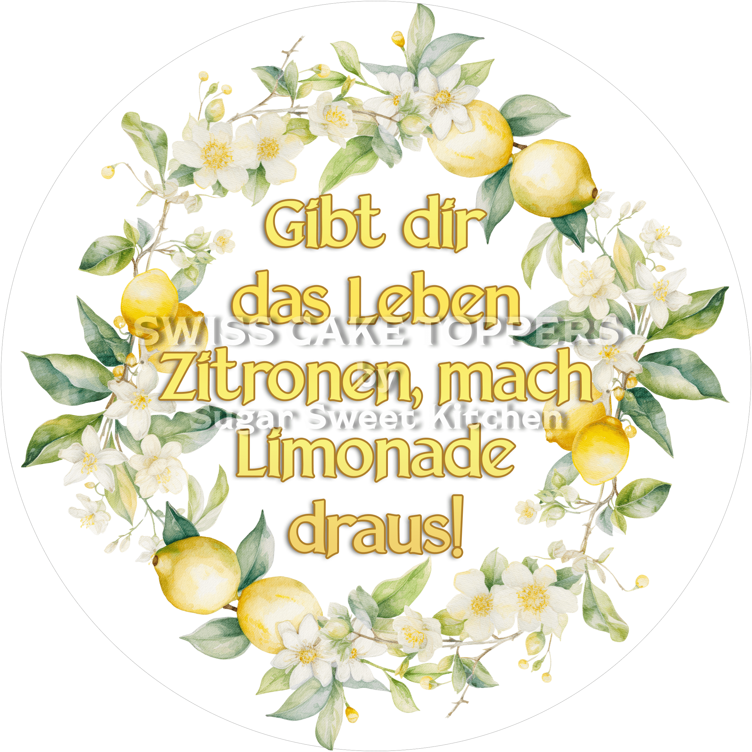 Tortenaufleger mit Zitaten - Zitrone1- personalisierbar - Fondant- Torten- & Cupcakeaufleger Sugar Sweet Kitchen