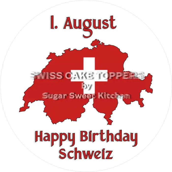 Tortenaufleger Nationalfeiertag Schweiz 02 - essbar & personalisierbar - Fondant- Torten- Cupcakeaufleger Sugar Sweet